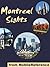 Montreal Sights 2011: a travel guide to the top 40+ attractions in Montreal, Quebec, Canada (Mobi Sights)