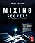 Mixing Secrets for the Small Studio by Mike Senior