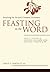 Feasting on the Word— Year C, Volume 3: Pentecost and Season after Pentecost 1 (Propers 3-16)