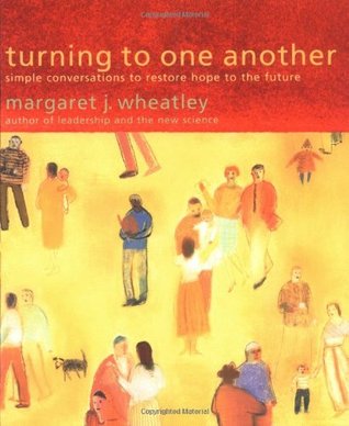 Turning to One Another: Simple Conversations to Restore Hope to the Future (Paperback)