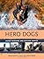 Hero Dogs: Secret Missions and Selfless Service