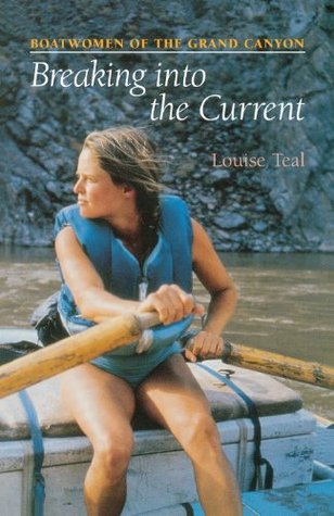 Breaking Into the Current: Boatwomen of the Grand Canyon (Paperback)
