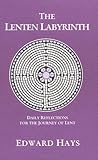 The Lenten Labyrinth (Daily Reflections for the 40-Day Lenten Journey)