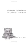Absent Landlord: the chronicles of a crumbling house Absent Landlord: the chronicles of a crumbling house