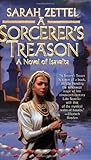 A Sorcerer's Treason by Sarah Zettel A Sorcerer's Treason by Sarah Zettel