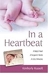 In a Heartbeat: A Baby's Heart, A Surgeon's Hands, A Life of Miracles