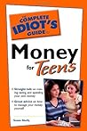 The Complete Idiot's Guide to Money for Teens The Complete Idiot's Guide to Money for Teens
