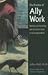 The Practice of Ally Work: Meeting and Partnering with Your Spirit Guide in the Imaginal World (Jung on the Hudson Books)