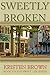 Sweetly Broken (The Sweet Life, #2)