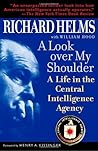 A Look Over My Shoulder: A Life in the Central Intelligence Agency