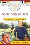 Pope John Paul II: Young Man of the Church (Childhood of World Figures) Pope John Paul II: Young Man of the Church (Childhood of World Figures)