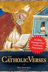 The Catholic Verses: 95 Bible Passages That Confound Protestants
