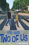 Two Of Us: The Story of a Father, a Son, and the Beatles Two Of Us: The Story of a Father, a Son, and the Beatles