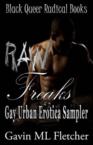 Raw Freaks (Gay Urban Erotica Sampler)