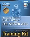 MCITP Self-Paced Training Kit (Exam 70-441): Designing Database Solutions by Using Microsoft SQL Server 2005