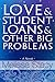 Love and Student Loans and Other Big Problems