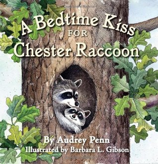A Bedtime Kiss for Chester Raccoon (Board Book)