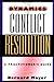 The Dynamics of Conflict Resolution: A Practitioner's Guide