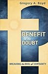 Book cover for Benefit of the Doubt: Breaking the Idol of Certainty