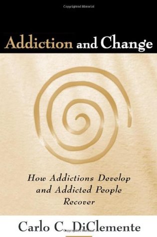 Addiction and Change: How Addictions Develop and Addicted People Recover (Paperback)
