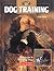 Dog Training: Retrievers and Pointers, at Home and in the Field (The Complete Hunter)