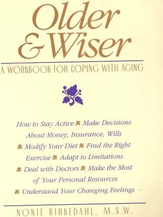 Older & Wiser: A Workbook for Coping With Aging (Paperback)
