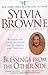 Blessings from the Other Side: Wisdom and Comfort from the Afterlife for This Life