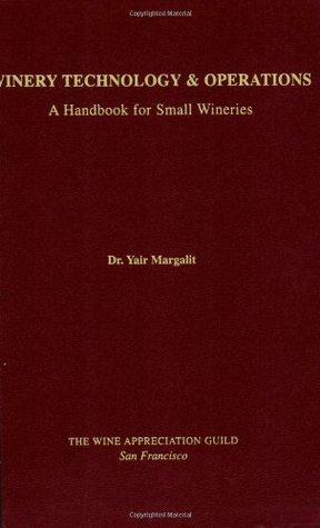 Winery Technology and Operations:A Handbook for Small Wineries (Paperback)