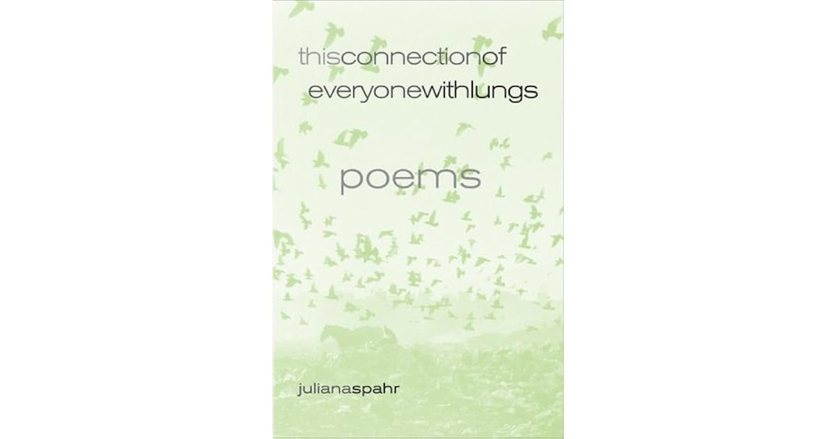 This Connection of Everyone With Lungs by Juliana Spahr