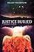 Justice Buried by Hilary Thompson