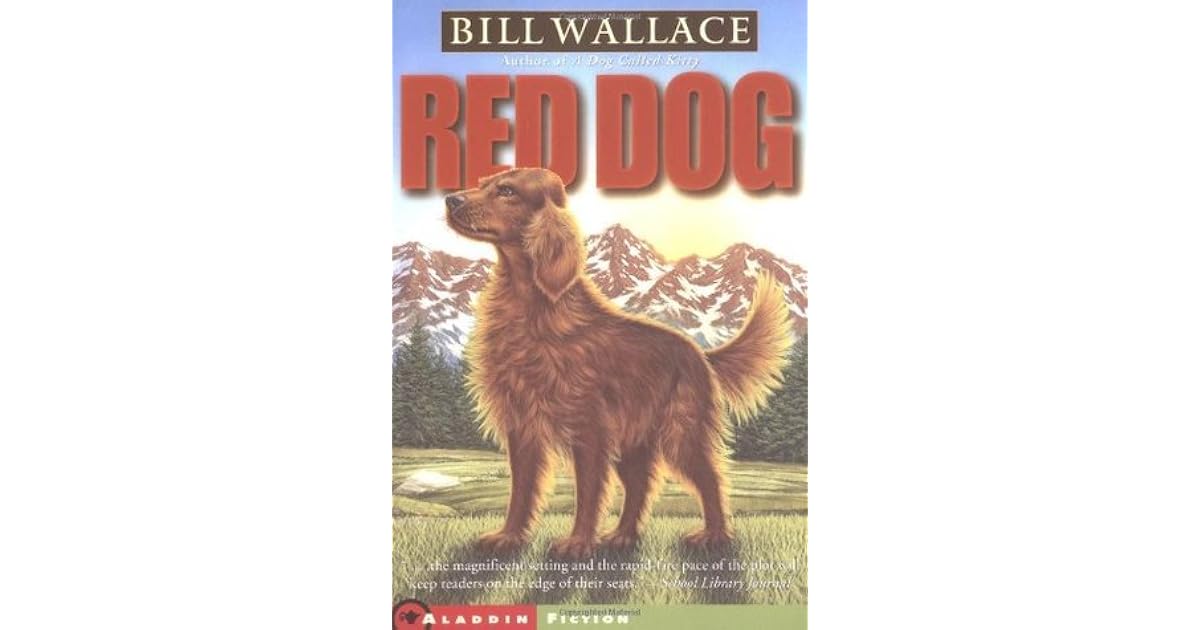 Red Dog By Bill Wallace Red Dog By Bill Wallace