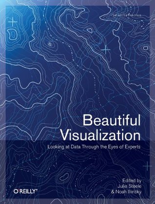 Beautiful Visualization: Looking at Data through the Eyes of Experts (Paperback)