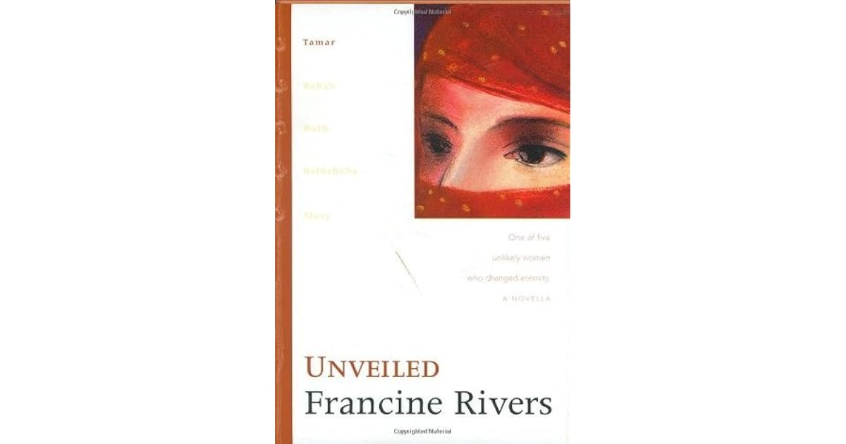 Unveiled: Tamar (Lineage of Grace #1) by Francine Rivers