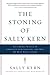 The Stoning of Sally Kern: The Liberal Attack on Christian Conservatism--and Why We Must Take a Stand