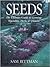 Seeds: The Ultimate Guide to Growing Vegetables, Herbs, and Flowers