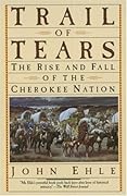 Trail of Tears: The Rise and Fall of the Cherokee Nation