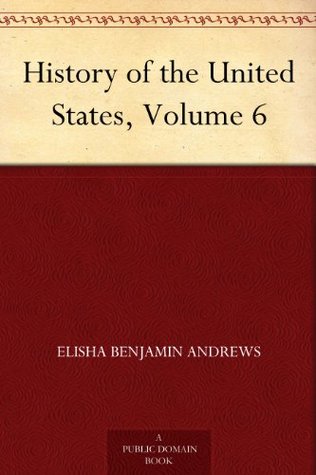 History of the United States, Volume 6 (Kindle Edition)