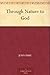Through Nature to God by John  Fiske