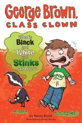 What's Black and White and Stinks All Over? (George Brown, Class Clown, #4)