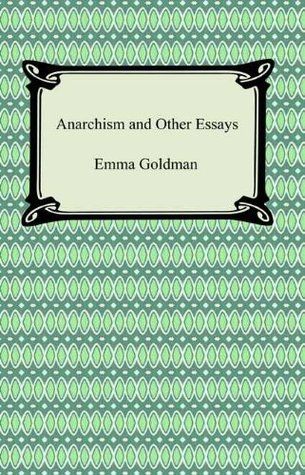 Anarchism and Other Essays [with Biographical Introduction]