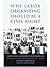 Why Labor Organizing Should...