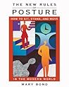 The New Rules of Posture by Mary Bond The New Rules of Posture by Mary Bond