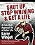 Shut Up, Stop Whining & Get a Life from SmarterComics: A Kick-Butt Approach to a Better Life