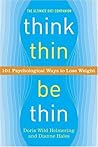 Think Thin, Be Thin: 101 Psychological Ways to Lose Weight
