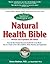 The Natural Pharmacist : Natural Health Bible from the Most Trusted Alternative Health Site in the World : Your A-Z Guide to Over 300 Conditions, Herbs, Vitamins, and Supplements