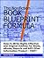 The Nonfiction BOOK/INFO-PRODUCT BLUEPRINT Formula -- How To Write Highly-Effective and Original Outlines For Books, Reports and ANY Other Information Product – FAST