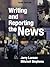 Writing and Reporting the News