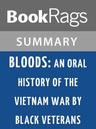 Summary & Study Guide Bloods: An Oral History of the Vietnam War by Black Veterans by Wallace Terry (Kindle Edition)