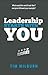 Leadership Starts With You by Tim Milburn