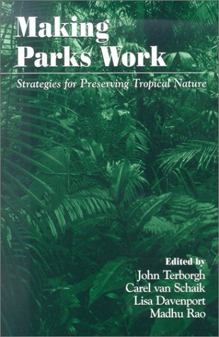 Making Parks Work: Strategies for Preserving Tropical Nature (Paperback)